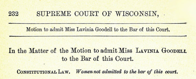 The caption to Chief Justice Ryan's opinion denying Lavinia Goodell admission to the bar of the Wisconsin Supreme Court