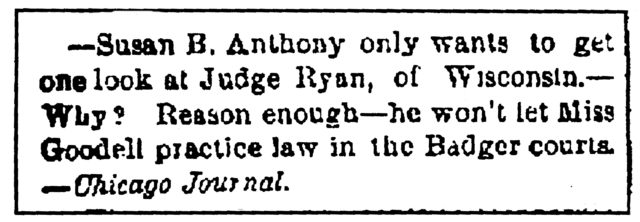 Chicago Journal notice that Susan B. Anthony was irritated by Chief Justice Ryan's decision to deny Lavinia Goodell admission to the Wisconsin Supreme Court